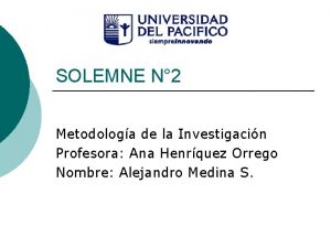 SOLEMNE N 2 Metodologa de la Investigacin Profesora