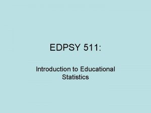 EDPSY 511 Introduction to Educational Statistics Syllabus Key