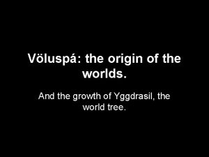 Vlusp the origin of the worlds And the