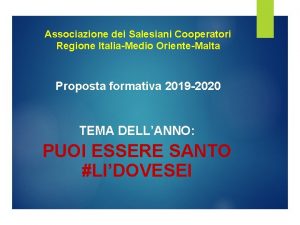 Associazione dei Salesiani Cooperatori Regione ItaliaMedio OrienteMalta Proposta