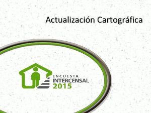 Actualizacin Cartogrfica B Actividades a realizar durante el