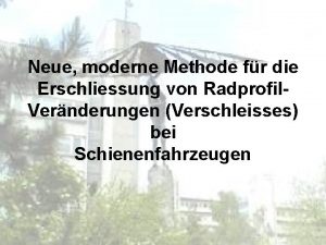 Neue moderne Methode fr die Erschliessung von Radprofil