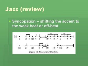 Jazz review Syncopation shifting the accent to the