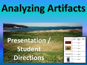 Analyzing Artifacts Presentation Student Directions Archaeological Site What