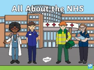 What Is the NHS The NHS stands for