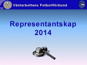 Vsterbottens Fotbollfrbund Representantskap 2014 Vsterbottens Fotbollfrbund 1 2