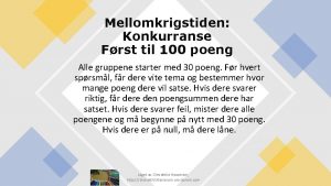 Mellomkrigstiden Konkurranse Frst til 100 poeng Alle gruppene