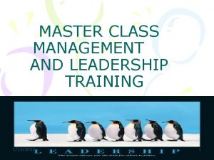 Master class management and leadership training