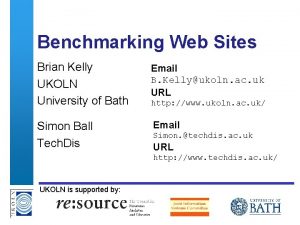 Benchmarking Web Sites Brian Kelly UKOLN University of