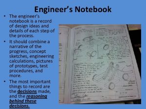 Engineers Notebook The engineers notebook is a record