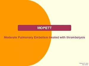 MOPETT Moderate Pulmonary Embolism treated with thrombolysis Mohsen