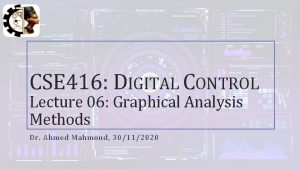 CSE 416 DIGITAL CONTROL Lecture 06 Graphical Analysis