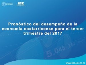 Pronstico del desempeo de la economa costarricense para