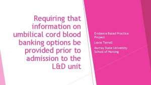 Requiring that information on umbilical cord blood banking