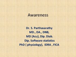 Awareness Dr S Parthasarathy MD DA DNB MD