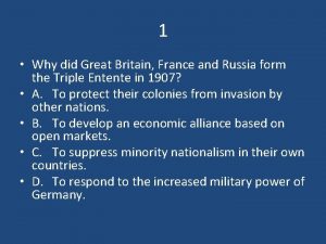 1 Why did Great Britain France and Russia