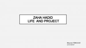 ZAHA HADID LIFE AND PROJECT Meyrem TRKGELD 200001567