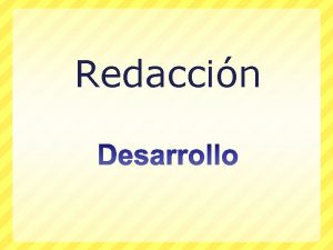 Redaccin Desarrollo o El desarrollo o cuerpo del