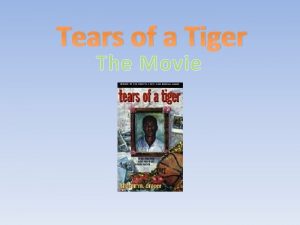 Tears of a Tiger The Movie Tears of