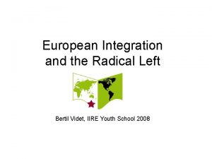 European Integration and the Radical Left Bertil Videt