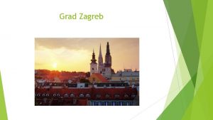 Grad Zagreb Draga djeco i roditelji blii nam