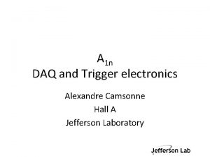 A 1 n DAQ and Trigger electronics Alexandre