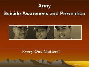 Army Suicide Awareness and Prevention Every One Matters