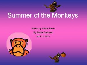 Summer of the Monkeys Written by Wilson Rawls