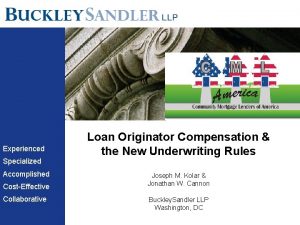 Experienced Specialized Accomplished CostEffective Collaborative Loan Originator Compensation