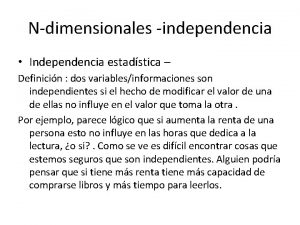 Ndimensionales independencia Independencia estadstica Definicin dos variablesinformaciones son