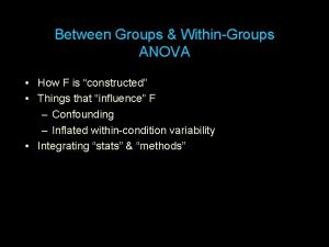 Between Groups WithinGroups ANOVA How F is constructed