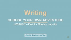 Writing CHOOSE YOUR OWN ADVENTURE LESSON 2 Part