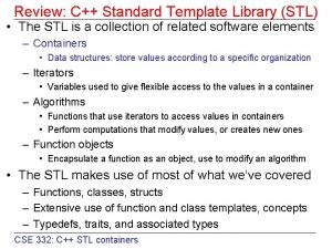 Review C Standard Template Library STL The STL