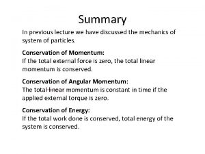 Summary In previous lecture we have discussed the