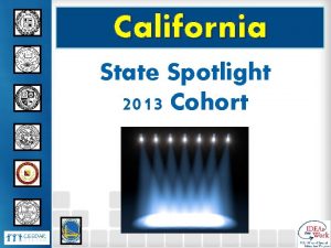 California State Spotlight 2013 Cohort One Common Initiative