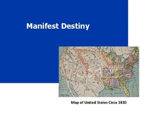 Manifest Destiny Map of United States Circa 1830