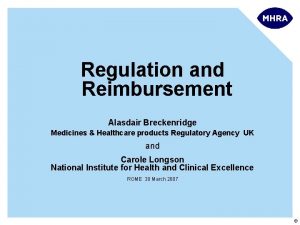Regulation and Reimbursement Alasdair Breckenridge Medicines Healthcare products