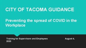 CITY OF TACOMA GUIDANCE Preventing the spread of