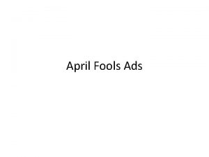 April Fools Ads April Fools Ad Google Linked