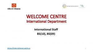 WELCOME CENTRE International Department International Staff BS10 BS09