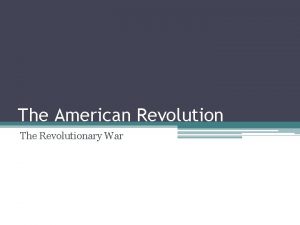 The American Revolution The Revolutionary War Definitions Revolutionary