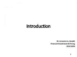 Introduction M Armanini A Zanetti Financial Investment Pricing