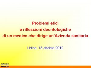 Problemi etici e riflessioni deontologiche di un medico