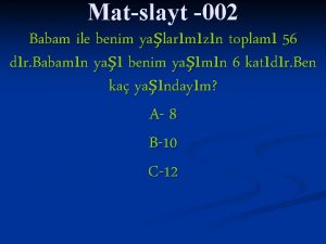 Matslayt 002 Babam ile benim yalarmzn toplam 56