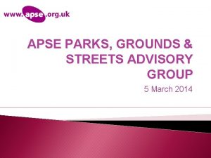 APSE PARKS GROUNDS STREETS ADVISORY GROUP 5 March