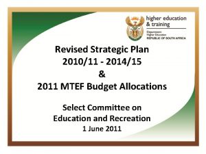 Revised Strategic Plan 201011 201415 2011 MTEF Budget