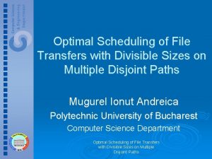 Optimal Scheduling of File Transfers with Divisible Sizes