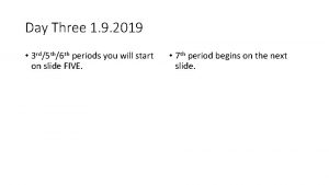 Day Three 1 9 2019 3 rd5 th6