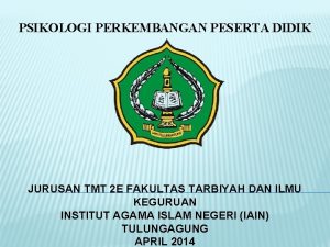 PSIKOLOGI PERKEMBANGAN PESERTA DIDIK JURUSAN TMT 2 E