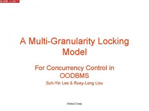 A MultiGranularity Locking Model For Concurrency Control in